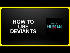 How To Use Deviants in Once Human Tutorial