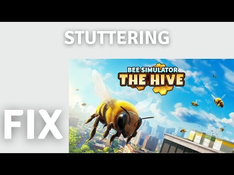 How to Fix Lag, Stuttering and Freezing in Bee Simulator The Hive