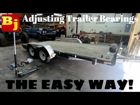 Adjusting Trailer Bearings: The EASY way!