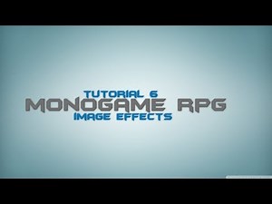 C# Monogame RPG Made Easy Tutorial 6 - Image Effects