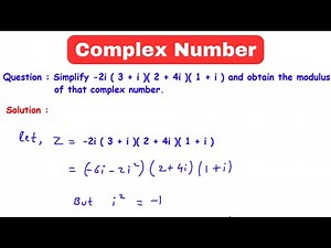 Maths | Complex Numbers | Simplify -2i ( 3 + i )( 2 + 4i )( 1 + i ) and obtain the modulus of that