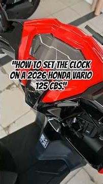 🔴Instructions for setting the clock on a 2026 Honda Vario 125 CBS. #tutorial #viralvideo #vario125