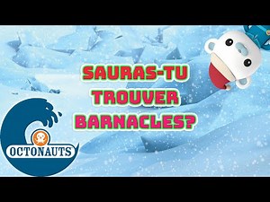 Octonauts - 🔍 Sauras-tu trouver Barnacles? 🎅 | Épisode spécial Noël ! 🎄 | Compilation