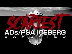 The SCARIEST Ads/PSA Iceberg Explained