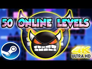 Geometry Dash (Steam Version) - All 50 Online Levels 100% Complete (UHD) [4K60FPS]