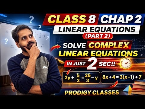 Linear Equations MASTERCLASS 🎓 | Solve Any Complex Equation | Class 8 Chapter 2 (Part 2)