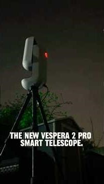 Meet the new Vespera 2 pro smart telescope.#shorts #space #astrophotography