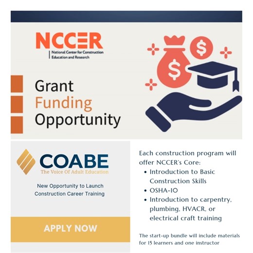 🚧 𝗡𝗲𝘄 𝗢𝗽𝗽𝗼𝗿𝘁𝘂𝗻𝗶𝘁𝘆 𝘁𝗼 𝗟𝗮𝘂𝗻𝗰𝗵 𝗖𝗼𝗻𝘀𝘁𝗿𝘂𝗰𝘁𝗶𝗼𝗻 𝗖𝗮𝗿𝗲𝗲𝗿 𝗧𝗿𝗮𝗶𝗻𝗶𝗻𝗴 🚧 COABE and NCCER are excited to announce a 𝘀𝗲𝗰𝗼𝗻𝗱 𝗿𝗼𝘂𝗻𝗱 𝗼𝗳 𝗰𝗼𝗻𝘀𝘁𝗿𝘂𝗰𝘁𝗶𝗼𝗻 𝘁𝗿𝗮𝗶𝗻𝗶𝗻𝗴 𝗳𝘂𝗻𝗱𝗶𝗻𝗴 for 25 local programs that are COABE members. Selected programs will launch workforce-aligned construction pathways that include: • NCCER Core: Introduction to Basic Construction Skills • OSHA-10 certification • An introduction to carpentry, plumbing, HVACR, or e