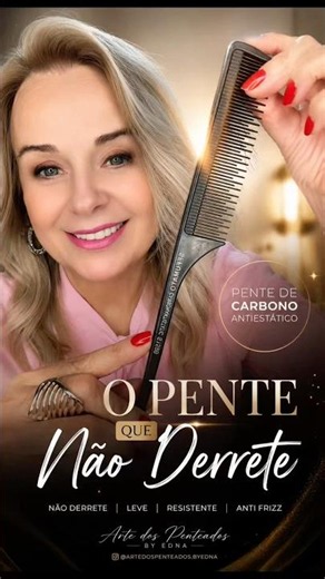 “O PENTE QUE NÃO DERRETE!”