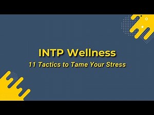 INTP Stress Management: 11 Defenses Against Burnout