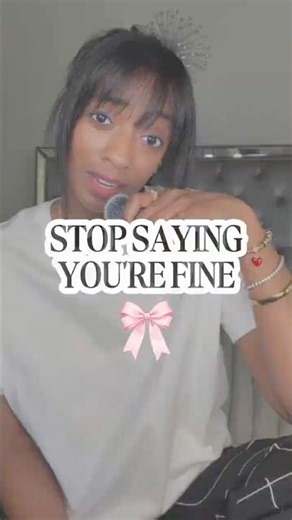Stop Saying You're Fine. You're Not.