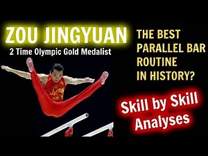 ZOU JINGYUAN - 2 TIME OLYMPIC CHAMPION AND BEST PARALLEL BAR ROUTINE IS HISTORY - IN DEPTH ANALYSES