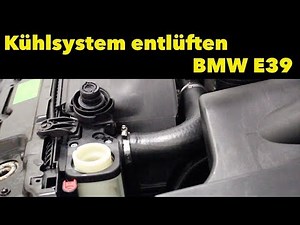 Kühlsystem entlüften Beispiel BMW E39