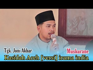 Kasidah Aceh [versi] irama India | Tgk. Joni Akbar | Muskurane