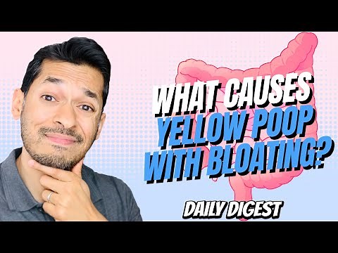 What Causes Yellow Poop With Bloating?