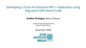 Developing a Cross-Architecture DPC   Application using Migrated CUDA Stencil Code - SC20 - HPC SC20