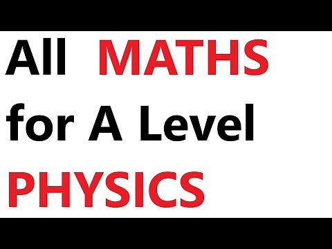 All the maths you need for A Level Physics | A level Physics Revision