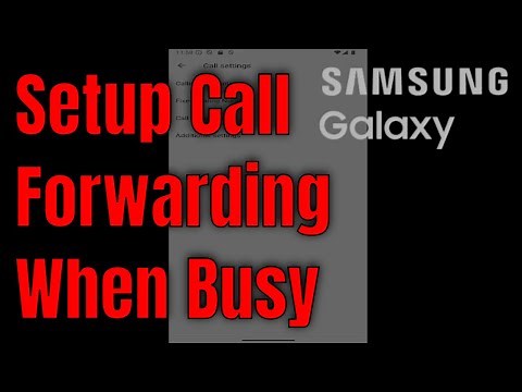 How to Setup Call Forward When Busy on Samsung Galaxy [Guide]