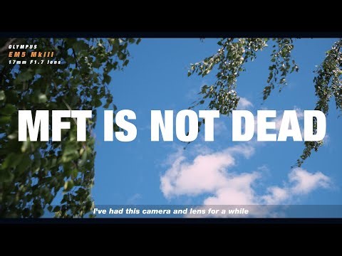 Why I Still Love My Olympus EM5 MkIII - Sample Footage