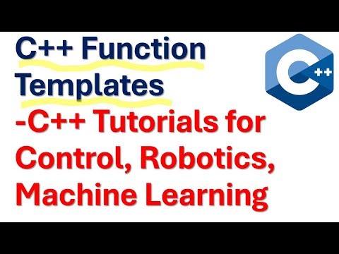 C++ Function Templates - C++ Tutorials for Control, Robotics, and Machine Learning