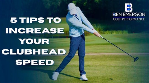 My 5 Top Tips To Increase Clubhead Speed | Ben Emerson