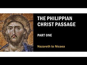 Philippians 2:5-11 - Part One - Nazareth to Nicaea (Episode 19)