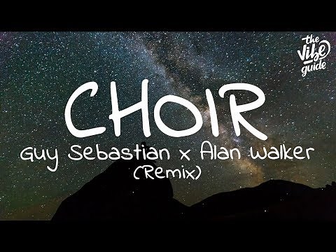 Alan Walker x Guy Sebastian - Choir (Lyrics) Remix
