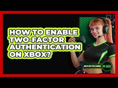 How To Enable Two-Factor Authentication On Xbox?