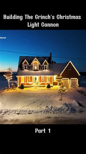 Building The Grinch’s Christmas Light Cannon