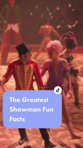 Fun Facts About The Greatest Showman Movie