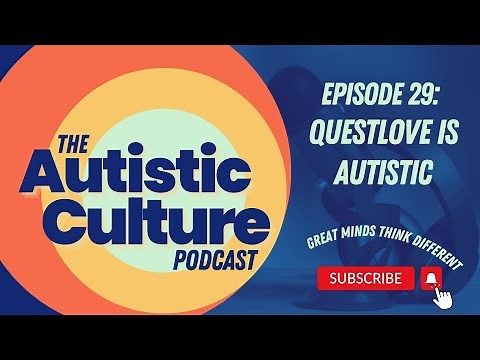 Episode 29: Questlove is Autistic