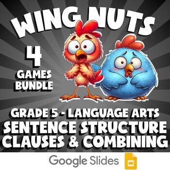 4 WING NUTS ELA Games - Sentence Structure Clauses & Combining - Grade 5 No Prep