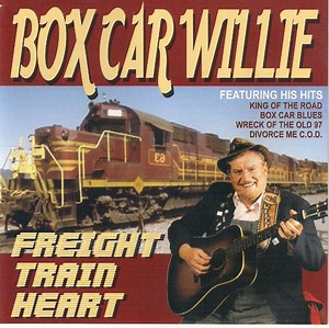 Boxcar Willie - Freight Train Heart