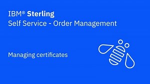 Managing certificates -  IBM Sterling Order Management
