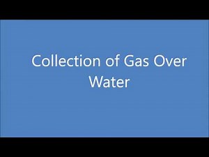 Collecting Gas Over Water