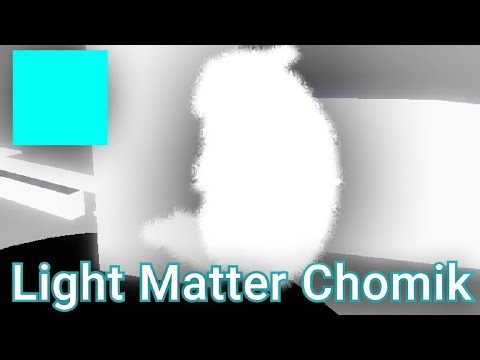 HOW TO GET LIGHT MATTER CHOMIK [NEW] "Find the chomiks"