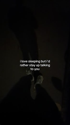 Stay Up Talking Instead of Sleeping