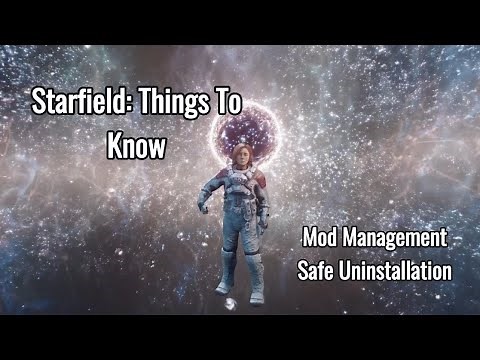 Starfield Things To Know Mod Management Safe Uninstallation
