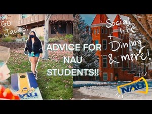 ADVICE FOR NAU STUDENTS | SOCIAL LIFE & MUCH MORE!