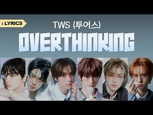 TWS (투어스) - Overthinking 가사 / Lyrics | 'Play Hard' Album [Track 5 of 6]