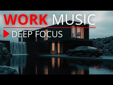 Work Smart Not Harder | Deep Focus Work Music for Maximum Productivity