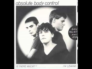 Absolute Body Control - I'm Leaving [single 1981]