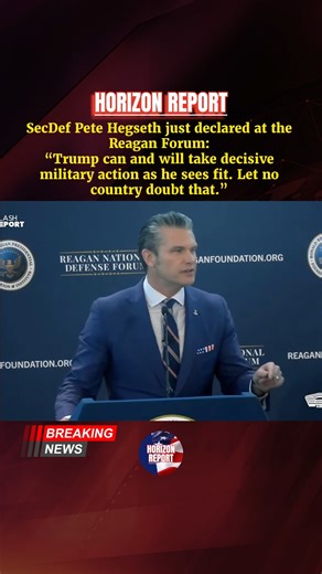 SecDef Pete Hegseth just declared at the Reagan Forum: “Trump can and will take decisive military action as he sees fit. Let no country doubt that.” Strong words from America’s new defense chief. Is this the return of peace-through-strength, or a riskier era ahead? What do YOU think this means for U.S. foreign policy in 2026? 👇 #AmericaFirst #NationalDefense #TrumpAdmin #USMilitary #ForeignPolicy | Horizon Report