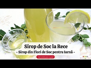 Sirop de Soc la Rece - Sirop din Flori de Soc pentru Iarna - Reteta Pas cu Pas