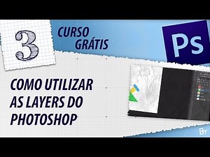 Curso de Photoshop completo para iniciantes -- Aula 3 -- Aprenda a utilizar as layers