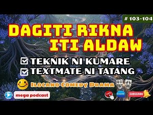 DAGITI RIKNA ITI ALDAW Ep. 103-104 | TEKNIK ni Kumare ken TEXTMATE ni Tatang | Ilocano Comedy Drama