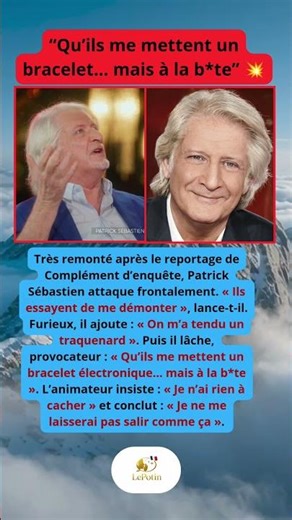 📌 Patrick Sébastien explose après le reportage de Complément d’enquête