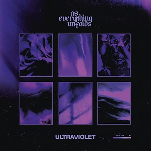 ALBUM REVIEW: Ultraviolet - As Everything Unfolds - Distorted Sound Magazine