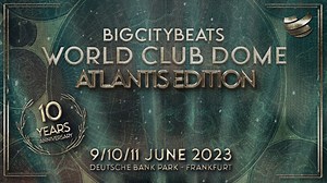 World Club Dome · 2023 · Atlantis Edition, Frankfurt am Main — Tickets, line-up, timetable & info