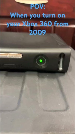 POV: when you turn on your Xbox 360 from 2009